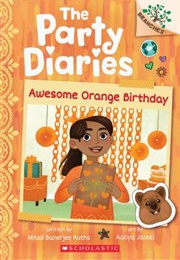 The Party Diaries: Awesome Orange Birthday (Mitali Banerjee Ruths)