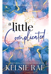 A Little Complicated (Kelsie Rae)