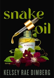 Snake Oil (Kelsey Rae Dimberg)