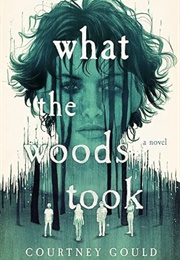 What the Woods Took (Courtney Gould)