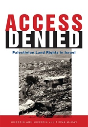 Access Denied: Palestinian Land Rights in Israel (Hussein Abu Hussein)