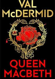 Queen MacBeth (Val Mcdermid)