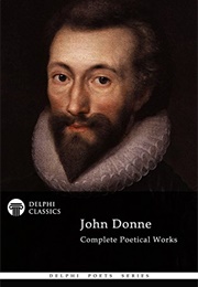 Delphi Complete Poetical Works of John Donne (Donne, John)