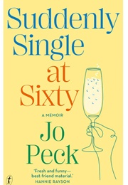 Suddenly Single at Sixty (Jo Peck)