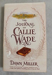 The Journal of Callie Wade (Dawn Miller)