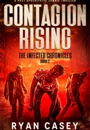 Contagion Rising (Ryan Casey)