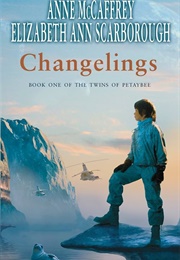 Changelings: Book One of the Twins of Petaybee (McCaffrey, Anne)