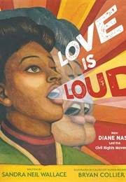 Love Is Loud: How Diane Nash Led the Civil Rights Movement (Sandra Neil Wallace)