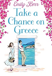 Taking a Chance on Greece (Emily Kerr)