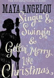 Singin and Swingin &amp;Gettin Merry Like Christmas (Maya Angelou)