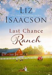 Last Chance Ranch (Liz Isaacson)