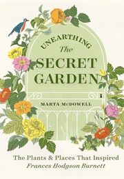 Unearthing the Secret Garden (Marta Mcdowell)