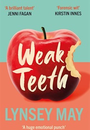 Weak Teeth (Lynsey May)