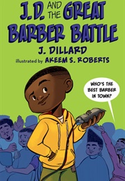 J.D. and the Great Barber Battle (J. Dillard)