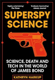 Superspy Science (Kathryn Harkup)