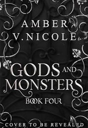 Gods and Monsters (Amber V. Nicole)