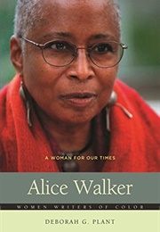 Alice Walker: A Woman for Our Times (Deborah G. Plant)