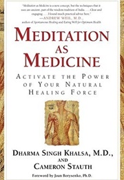 Meditation as Medicine (Dharma Singh Khalsa)