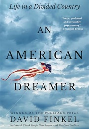 An American Dreamer : Life in a Divided Country (David Finkel)