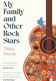 My Family and Other Rock Stars (Tiffany Murray)