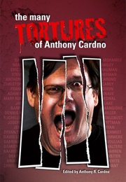 The Many Tortures of Anthony Cardno (Anthony R. Cardno)