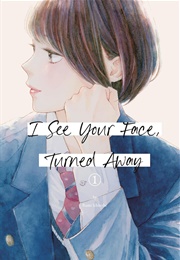 I See Your Face, Turned Away Vol. 1 (Rumi Ichinohe)