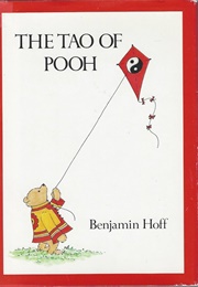 The Tao of Pooh (Benjamin Hoff)