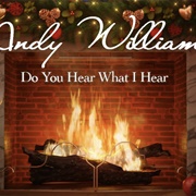 Do You Hear What I Hear?- Andy Williams