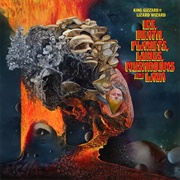 King Gizzard &amp; the Lizard Wizard - Ice, Death, Planets, Lungs, Mushrooms and Lava