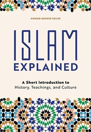 Islam Explained: A Short Introduction to History, Teachings, and Culture (Salim, Ahmad Rashid)