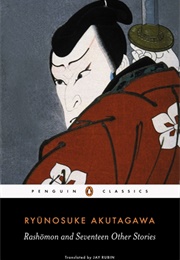 Rashomon and Seventeen Other Stories (Ryünosuke Akutagawa)