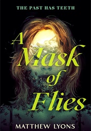 A Mask of Flies (Matthew Lyons)