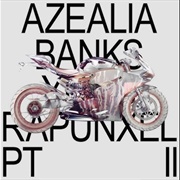 Azealia Banks - Yung Rapunxel Pt. II