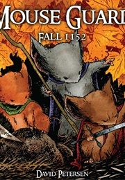 Mouse Guard : Fall 1152 (David Petersen)