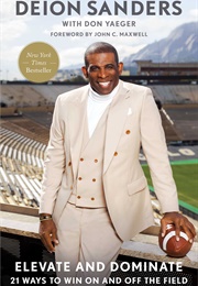 Elevate and Dominate: 21 Ways to Win on and off the Field (Deion Sanders)