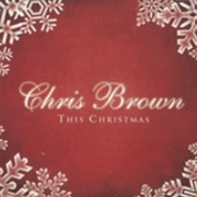 This Christmas- Chris Brown