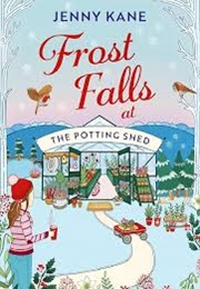 Frost Falls at the Potting Shed (Jenny Kane)