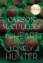 The Heart Is a Lonely Hunter (Carson McCullers)