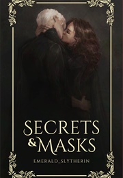 Secrets and Masks (Emerald_Slytherin)