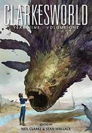 Clarkesworld: Year Nine (Neil Clarke)