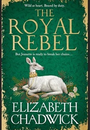 The Royal Rebel (Elizabeth Chadwick)