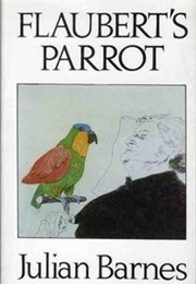 Flaubert&#39;s Parrot (Julian Barnes)