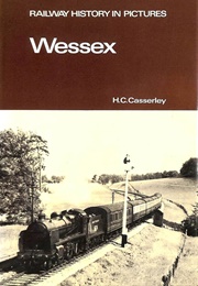 Railway History in Pictures Wessex (H. C. Casserley)