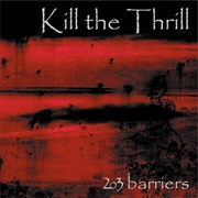 Kill the Thrill - 203 Barriers