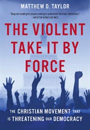 The Violent Take It by Force (Matthew D Taylor)