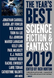 The Year&#39;s Best Science Fiction &amp; Fantasy, 2012 (Rich Horton)