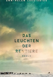 Das Leuchten Der Rentiere (Ann-Helen Laestadius)