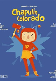 Chapulín Colorado: A Bilingual Book of Onomatopoeias (Patty Rodríguez)