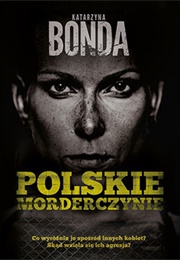 Polskie Morderczynie (Katarzyna Bonda)