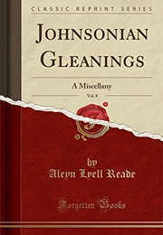 Johnsonian Gleanings VIII (A Miscellany) (Aleyn Lyell Reade)